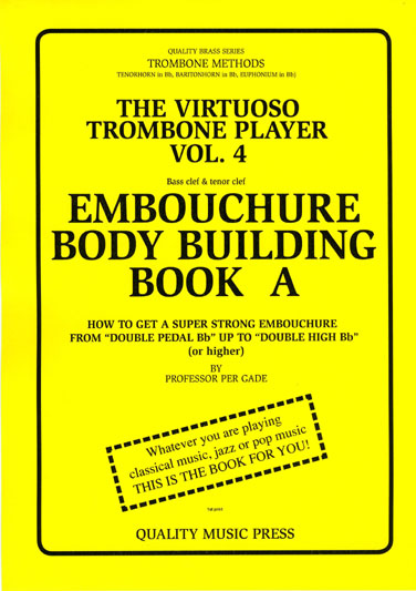 <strong><font color="black"> 4A) The Virtuoso Trombone Player. Vol. 4. </strong><BR>Embouchure Body Building. Book A.<br> (bass clef).<br></strong><font color="blue">Click on picture to read more.