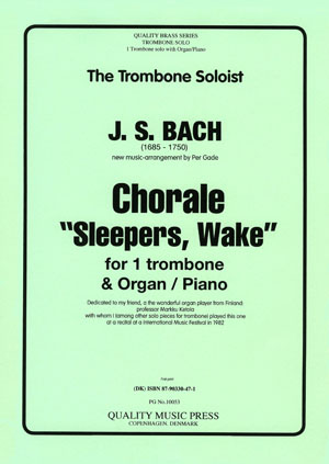 <strong> BACH, J. S. (1685 - 1750). </strong> Chorale. "Sleepers Wake". <BR>For Solo Trombone & Organ (Piano).<br><font color="blue">CLICK & READ... <strong> BACH, J. S. (1685 - 1750). </strong> Chorale. "Sleepers Wake". <BR>For Solo Trombone & Organ (Piano).<br><font color="blue">CLICK & READ...