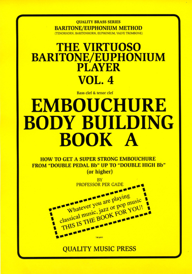 <strong> 4A) The Virtuoso Baritone & Euphonium Player. Vol. 4.</strong> <BR>Embouchure Body Building. Book A.<br></strong><font color="blue">Click on picture to read more. <strong> 4A) The Virtuoso Baritone & Euphonium Player. Vol. 4.</strong> <BR>Embouchure Body Building. Book A.<br></strong><font color="blue">Click on picture to read more.