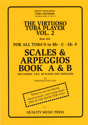 <strong> 2A) The Virtuoso Tuba Player. (Tuba's in Bb - C - Eb and F). Vol. 2. </strong><BR>Scales & Arpeggios. Book A & B (No. 1 of 2 books).<br></strong><font color="blue">Click on picture to read more.