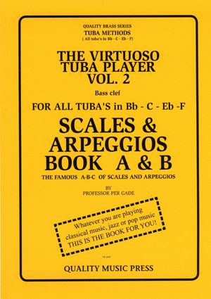 <strong> 2A) The Virtuoso Tuba Player. (Tuba's in Bb - C - Eb and F). Vol. 2. </strong><BR>Scales & Arpeggios. Book A & B (No. 1 of 2 books).<br></strong><font color="blue">Click on picture to read more. <strong> 2A) The Virtuoso Tuba Player. (Tuba's in Bb - C - Eb and F). Vol. 2. </strong><BR>Scales & Arpeggios. Book A & B (No. 1 of 2 books).<br></strong><font color="blue">Click on picture to read more.